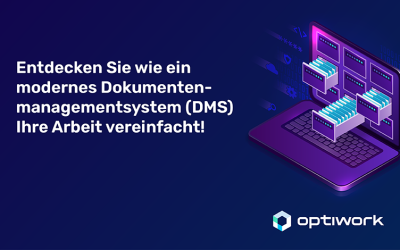 Vorteile eines modernen Dokumentenmanagementsystems